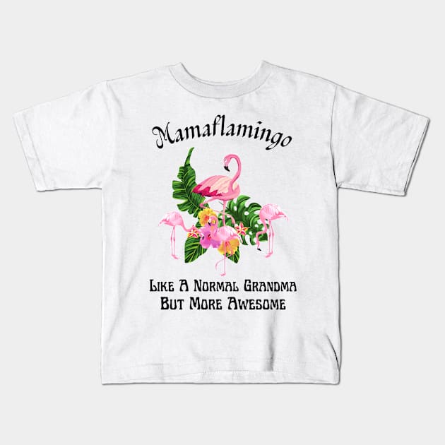 Mamaflamingo Like A Normal Grandma But More Awesome Kids T-Shirt by JustBeSatisfied